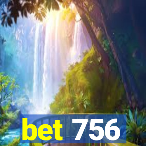 bet 756